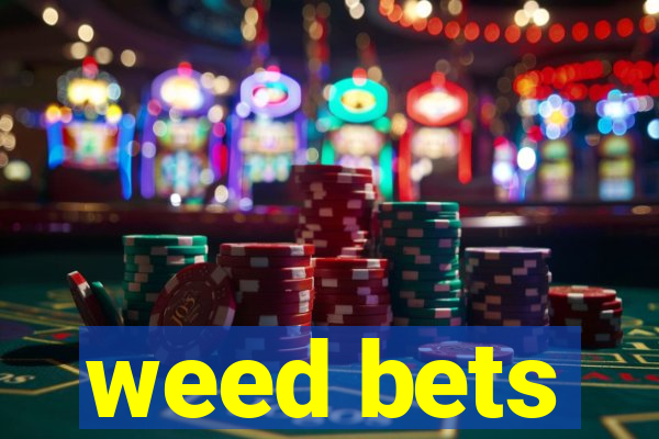 weed bets